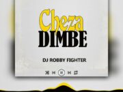 Dj Robby Fighter – Cheza Dimbe