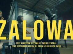 Zeze Kingston Ft Leumas, Yanos Central, September Africa, Dj Drew & 50 Billion Gang – Zalowa