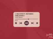 Teddy Makadi Ft Nathaniel Chaluchalu – Naliyera
