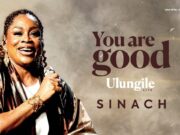 SINACH – You Are Good (Ulungile)