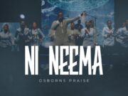 Osborns Praise – Ni Neema