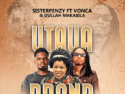Dullah Makabila Ft Sister Penzy & Vonca – Utaua brand