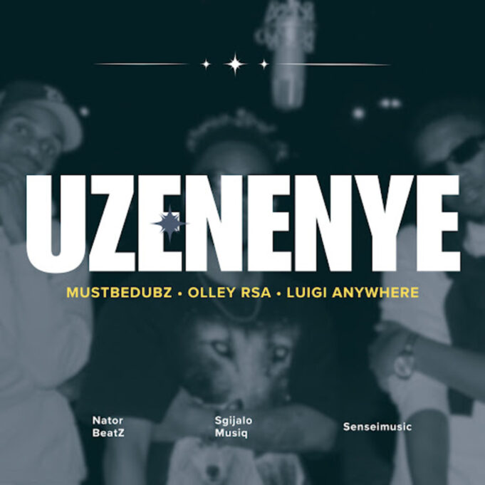 MustBeDubz Ft Olley RSA, Luigi AnyWhere , Nator Beatz, Sgijalo Musiq & Sensei Music - Uzenenye