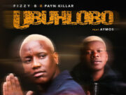 Fizzy B Ft Payn Killar & Aymos – Ubuhlobo