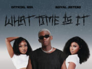 Officixl RSA Ft Royal Sisters – What Time Is It