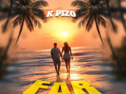 K-Pizo – Far Away
