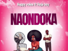 Happy Voice Ft Raja boy – Naondoka