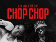 Alyn Sano Ft Bensoul – Chop Chop Alyn Sano Ft Bensoul – Chop Chop