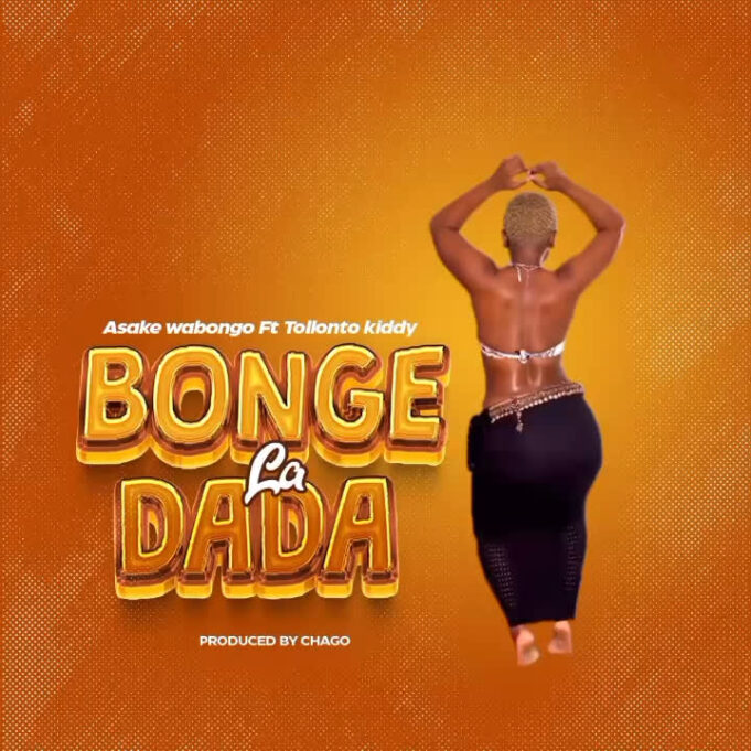Asake wabongo Ft. Tolonto Kiddy - BONGE LA DADA