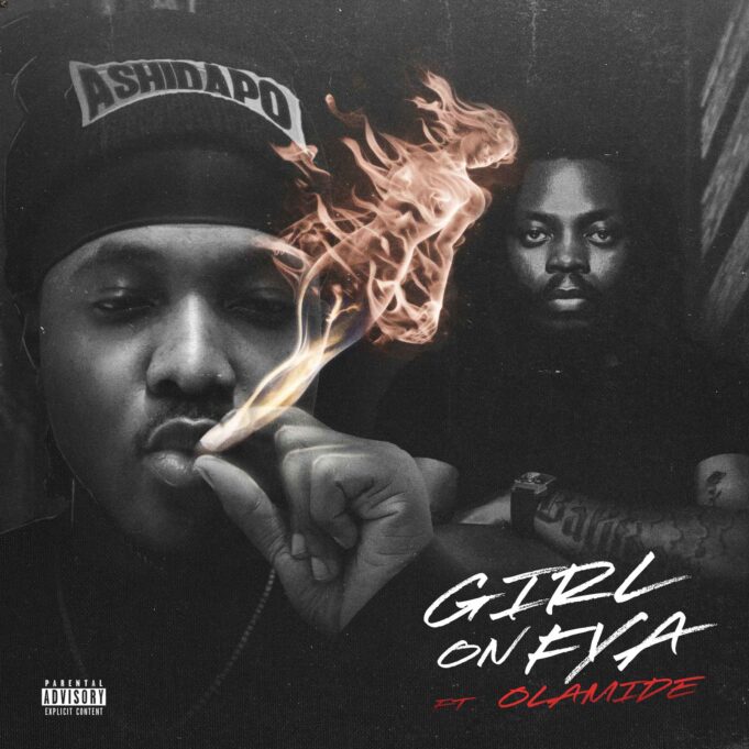Ashidapo Ft Olamide - Girl on Fya