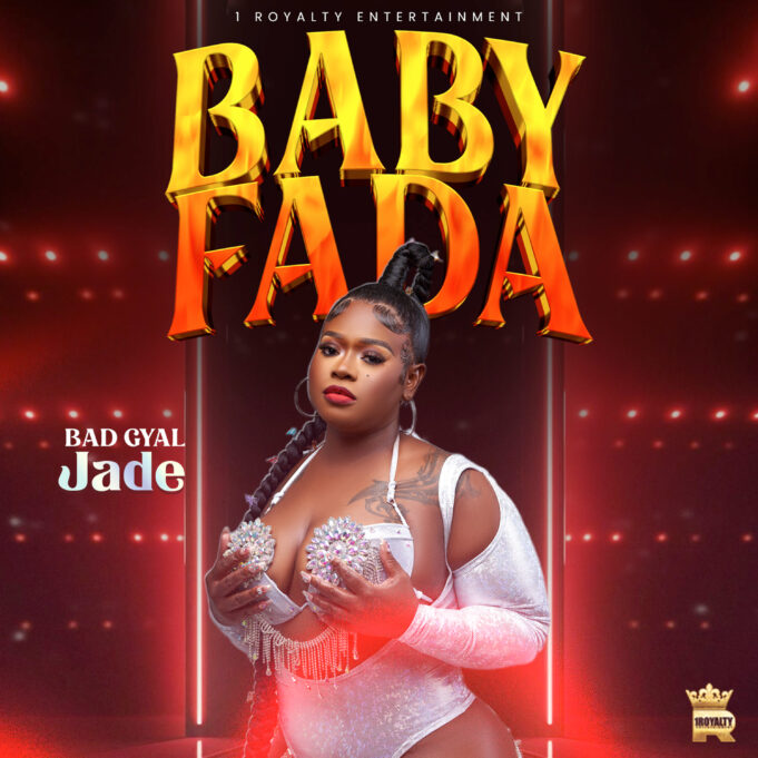 Bad Gyal Jade - Baby Fada