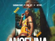 Badman Shapi Ft Chef 187 & Jay Rox – ANGELINA Badman Shapi Ft Chef 187 & Jay Rox - ANGELINA