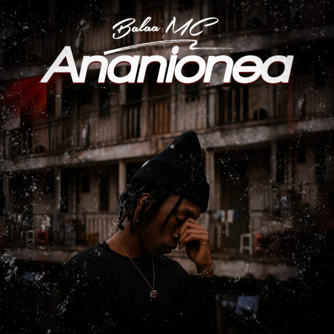 Balaa Mc - Ananionea
