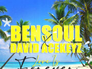 Bensoul Ft David Acekeyz – Love Is Forever Bensoul Ft David Acekeyz - Love Is Forever