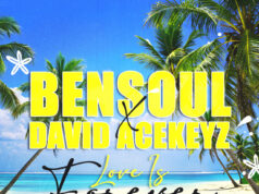 Bensoul Ft David Acekeyz – Love Is Forever Bensoul Ft David Acekeyz - Love Is Forever