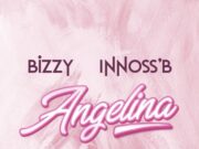 Bizzy Ft Innoss’B – Angelina Bizzy Ft Innoss'B - Angelina