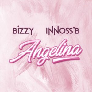 Bizzy Ft Innoss'B - Angelina