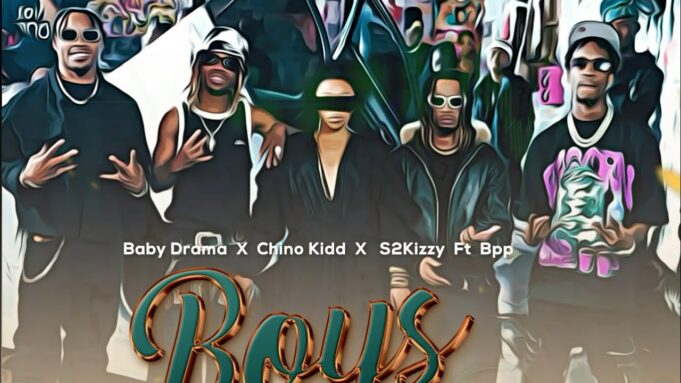 Baby Drama, Chino Kidd, S2kizzy Ft Bpp - Boys To Girls
