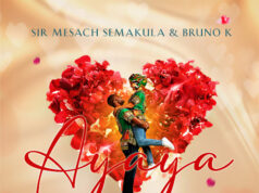 Bruno K Ft Mesach Semakula – Ayaya Bruno K Ft Mesach Semakula - Ayaya