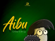 Chine Ft Mr Lg – Aibu Chine Ft. Mr Lg - Aibu