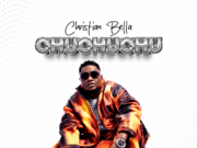 Christian Bella – Chuchuchu Christian Bella - Chuchuchu