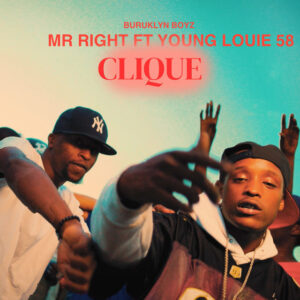 BURUKLYN BOYZ ft Mr right x Younglouie58 - Clique