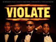 DJ Speedsta – ViOLATE ft Zoocci Coke Dope, Usimamane & Tony Dayimane DJ Speedsta – ViOLATE ft Zoocci Coke Dope, Usimamane & Tony Dayimane