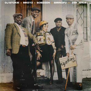 DJ Stokie – Skorokoro 2.0 ft. Mkeyz, Sobzeen, Sminofu & Zee_nhle