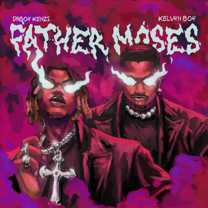 Daboy Kenzi Ft Kelvyn Boy - Father Moses