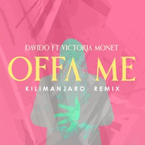 Davido - Offa Me (KILIMANJARO Remix) Ft Victoria Monét