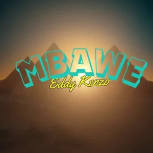Eddy Kenzo - Mbawe