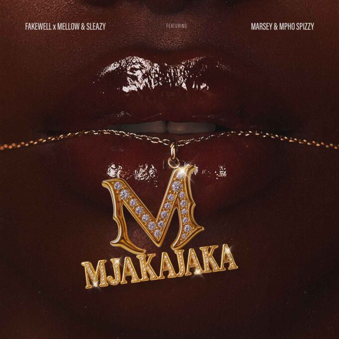 Fake'well, Mellow & Sleazy - Mjakajaka ft. Marsey, Mpho Spizzy Fake'well, Mellow & Sleazy - Mjakajaka ft. Marsey, Mpho Spizzy