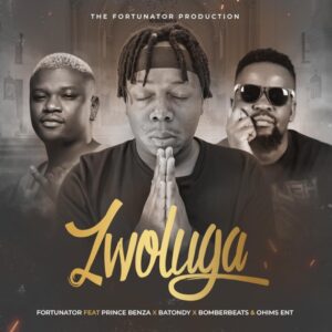 Fortunator – Zwo luga ft. Prince Benza, Batondy, BomberBeats & Ohims ent