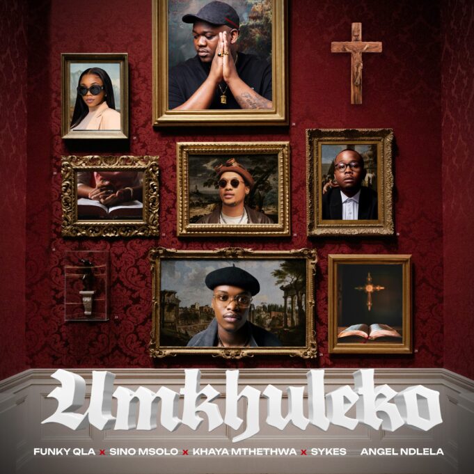 Funky Qla, Sino Msolo, Sykes & Khaya Mthethwa - Umkhuleko