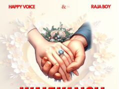 Happy Voice Ft Raja Boy – Wakwangu Happy Voice Ft Raja Boy - Wakwangu