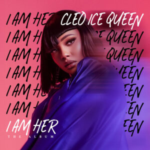 Cleo Ice Queen - I Am Her