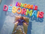 Innoss’B Ft Dany Synthé – Désormais Innoss'B Ft Dany Synthé - Désormais
