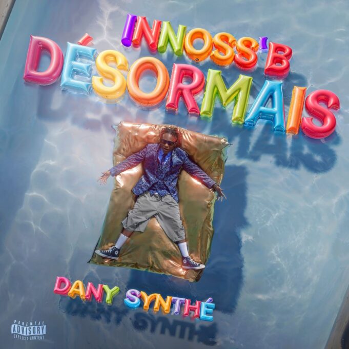 Innoss'B Ft Dany Synthé - Désormais Innoss'B Ft Dany Synthé - Désormais