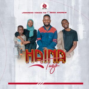 Jomireso Voices Tz Ft Beda Andrew - Haina Tuzo