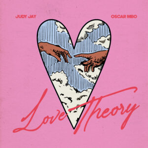 Judy Jay Ft Oscar Mbo - Love Theory