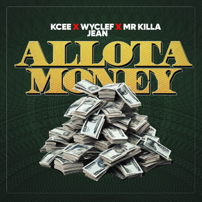 KCee Ft Wyclef Jean & Mr Killa - Allota Money
