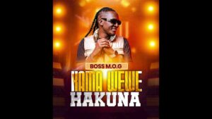 BOSS M.O.G - Kama wewe hakuna