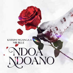 Kassim Mganga Ft Mr Blue - Ndoa Ndoano