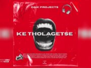 D&K Projects – Ke Tholagetsi (Revisit) D&K Projects - Ke Tholagetsi (Revisit)