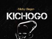 Micky Singer – Kichogo Micky Singer - Kichogo
