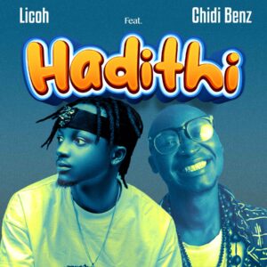 Licoh Ft Chidi Benz - Hadithi
