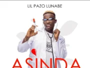 Lil Pazo Lunabe – Asinda Lil Pazo Lunabe - Asinda