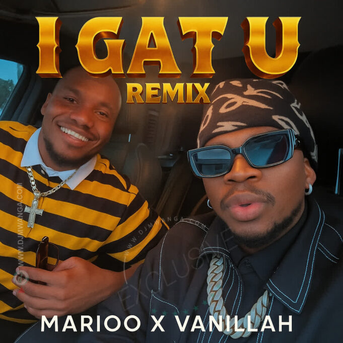 Marioo Ft Vanillah - I Gat U