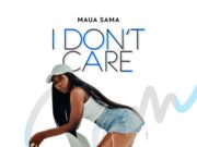 Maua Sama – I Don’t Care Maua Sama - I Don't Care