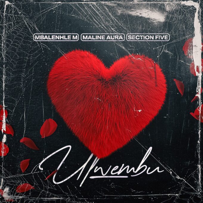 Mbalenhle M Ft Maline Aura & Section Five - Ulwembu